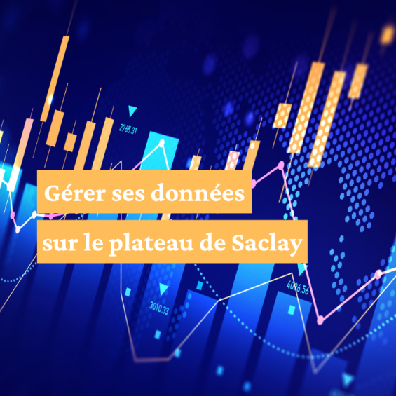 Focus on the event "Gérer ses données sur le plateau de Saclay "
